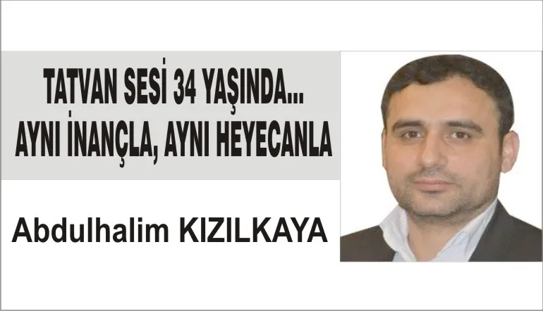 Tatvan Sesi 34 Yaşında... Aynı İnançla, Aynı Heyecanla